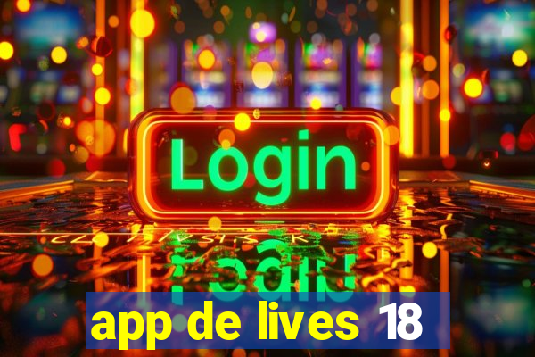 app de lives 18